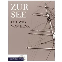Zur See, Ratgeber von Ludwig von Henk