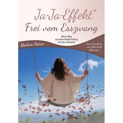 Ja-Ja-Effekt Frei vom Esszwang, Taschenbuch von Nadine Pulver, Scout Medien, 978-3-948309-11-4