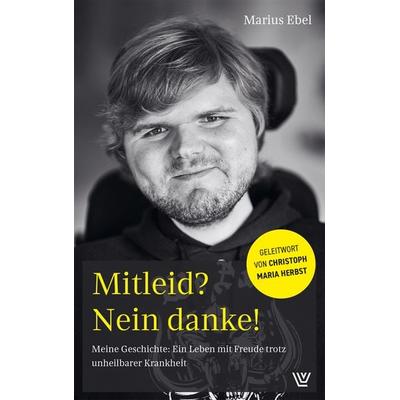 Mitleid? Nein danke!, Taschenbuch von Marius Ebel, Luther-Verlag, 978-3-7858-0904-4