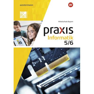 Praxis Informatik - Ausgabe 2020 für Mittelschulen in Bayern, Gebundene Ausgabe von Antje Czerney,Peter Neubauer,Klaus Greubel, Westermann