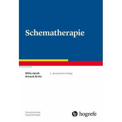 Schematherapie, m. 1 Beilage, Set von Gitta Jacob,Arnoud Arntz, Hogrefe Verlag, 978-3-8444-3125-4