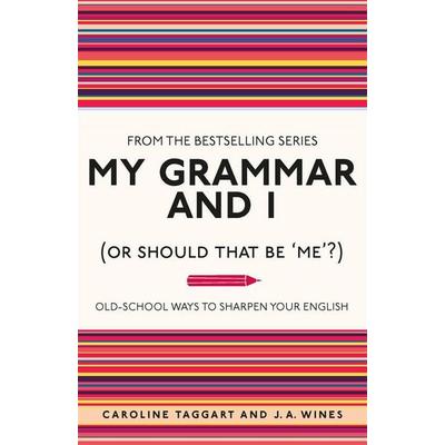 My Grammar and I (Or Should That Be 'Me'?); Taschenbuch von Caroline Taggart,J. A. Wines, KNV Besorgung, 978-1-84317-657-2