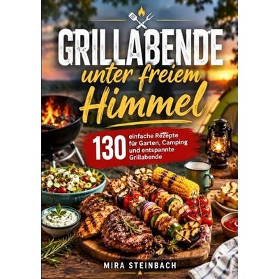 Grillabende unter freiem Himmel, Taschenbuch von Mira Steinbach, Epubli, 978-3-565-43950-8