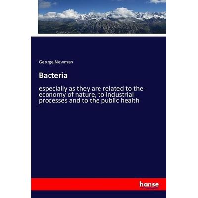 Bacteria, Taschenbuch von George Newman, Hansebooks, 978-3-337-90224-7