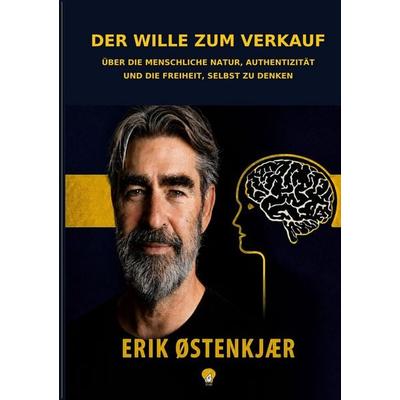 DER WILLE ZUM VERKAUF, Taschenbuch von Erik Østenkjær, BoD – Books on Demand, 978-3-696-73810-5