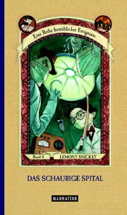 Lemony Snicket - Das schaurige Spital (Eine Reihe betrüblicher Ereignisse, Band 8) - Preis vom 16.10.2026 11:41:07 h
