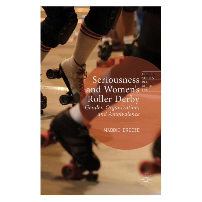 Palgrave Macmillan Uk Breeze:Seriousness and Womens Roller D (Englisch, Hardcover, Maddie Breeze) (63338280)