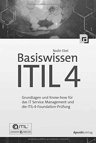 Nadin Ebel - Basiswissen ITIL 4: Grundlagen und Know-how für das IT Service Management und die ITIL-4-Foundation-Prüfung - Preis vom 09.10.2026 07:28:09 h
