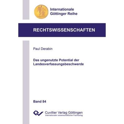 Das ungenutzte Potential der Landesverfassungsbeschwerde, Taschenbuch von Paul Derabin, Cuvillier Verlag, 978-3-7369-9973-2