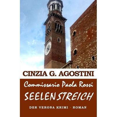 Commissario Paola Rossi – Der Verona Krimi / Commissario Paola Rossi, Taschenbuch von Cinzia G. Agostini, Epubli, 978-3-7531-2666-1