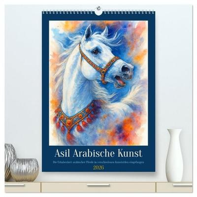 Asil Arabische Kunst (hochwertiger Premium Wandkalender 2026 DIN A2 hoch), Kunstdruck in Hochglanz