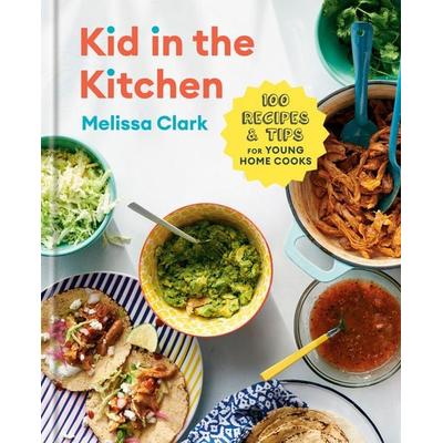 Kid in the Kitchen, Gebundene Ausgabe von Melissa Clark,Daniel Gercke, Anness Publishing, 978-0-593-23228-6