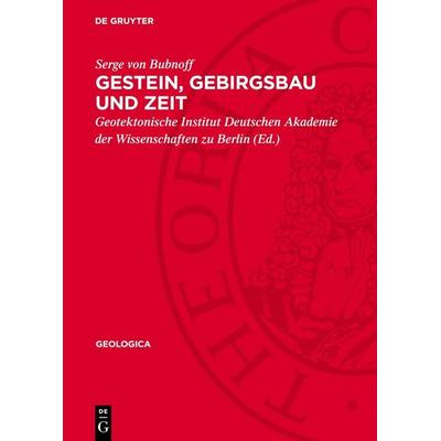 Gestein, Gebirgsbau und Zeit, Gebundene Ausgabe von Serge Bubnoff, De Gruyter, 978-3-11-278262-0