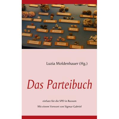Das Parteibuch, Taschenbuch von Luzia Moldenhauer, BoD – Books on Demand, 978-3-8391-1165-9