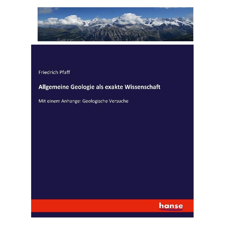 Hansebooks Allgemeine Geologie als exakte Wissenschaft (Deutsch, Softcover, Friedrich Pfaff) (55869454)