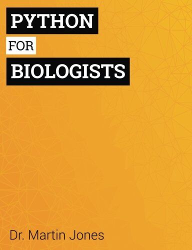 Jones, Dr Martin - Python for Biologists: A complete programming course for beginners - Preis vom 10.10.2026 11:48:34 h