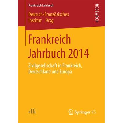 Frankreich Jahrbuch 2014, Taschenbuch von , Springer Fachmedien Wiesbaden GmbH, 978-3-658-09843-8