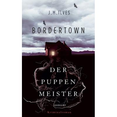 Bordertown – Der Puppenmeister, Taschenbuch von J. M. Ilves, Suhrkamp, 978-3-518-46820-3