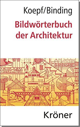 Hans Koepf - Bildwörterbuch der Architektur: Mit englischem, französischem, italienischem und spanischem Fachglossar (Kröners Taschenausgaben (KTA)) - Preis vom 10.10.2026 11:48:34 h