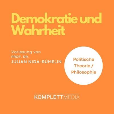 Demokratie und Wahrheit - Julian Nida-Rümelin, Audio, 4056198070192