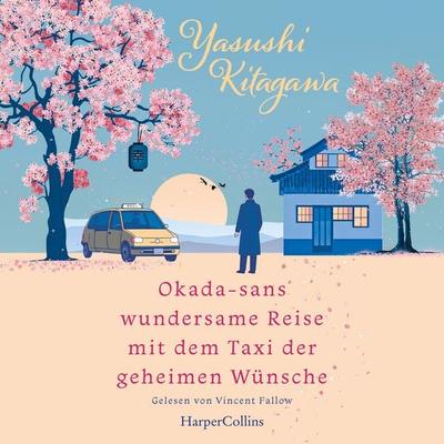Okada-sans wundersame Reise mit dem Taxi der geheimen Wünsche - Yasushi Kitagawa, Audio, 9783365013588