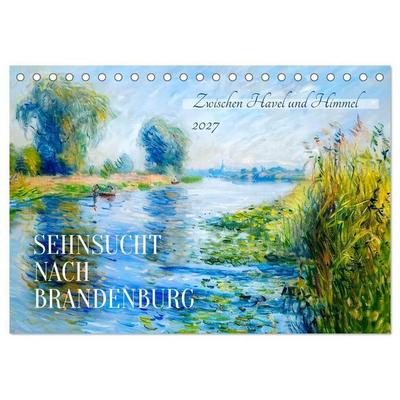 Sehnsucht nach Brandenburg - Zwischen Havel und Himmel (Tischkalender 2027 DIN A5 quer), CALVENDO Monatskalender