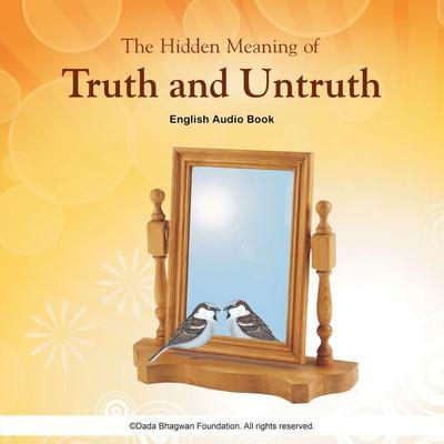 The Hidden Meaning of Truth and Untruth - English Audio Book - Dada Bhagwan, Audio, 5059962434977