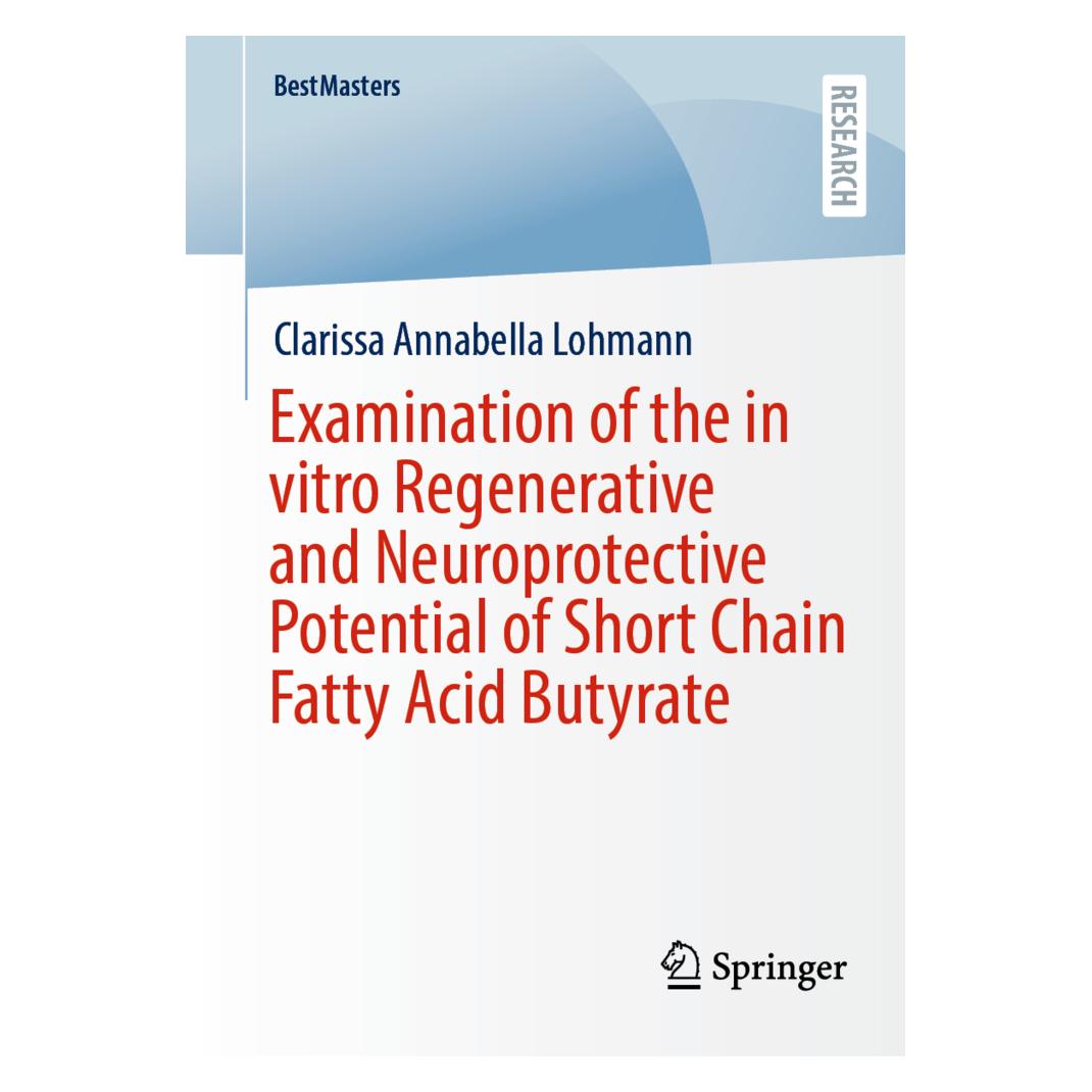 Springer Examination of the in vitro Regenerative and Neuroprotective Potential of Short Chain Fatty Acid But (Englisch, Softcover, Clarissa Annabella Lohmann) (57118519)
