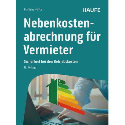 Nebenkostenabrechnung für Vermieter, Taschenbuch von Matthias Nöllke, Haufe-Lexware, 978-3-648-18299-4