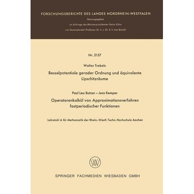 Besselpotentiale gerader Ordnung und äquivalente Lipschitzräume. Operatorenkalkül von Approximationsverfahren fastperiodischer Funktionen, Taschenbuch