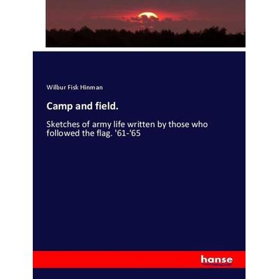 Camp and field., Taschenbuch von Wilbur Fisk Hinman, Hansebooks, 978-3-337-99143-2