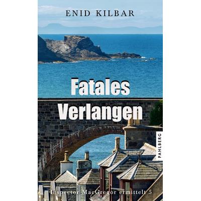 Fatales Verlangen, Taschenbuch von Enid Kilbar, Pahlberg Verlag, 978-3-9884509-3-7