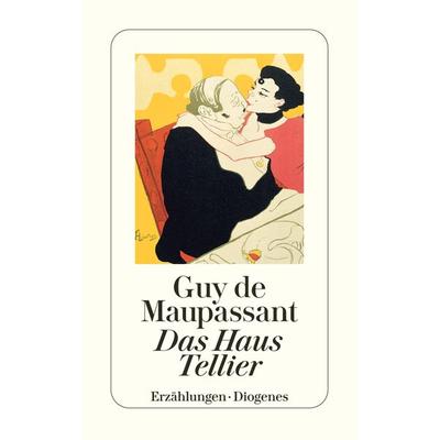 Das Haus Tellier, Taschenbuch von Guy de Maupassant, Diogenes Verlag AG