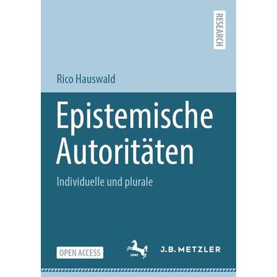 Epistemische Autoritäten, Taschenbuch von Rico Hauswald, Springer Berlin, 978-3-662-68749-9