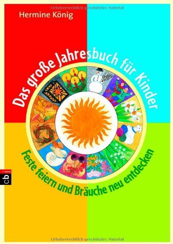 Hermine König - Das große Jahresbuch für Kinder: Feste feiern und Bräuche neu entdecken: Feste feiern und BrÃ¤uche neu entdecken - Preis vom 09.10.2026 07:28:09 h
