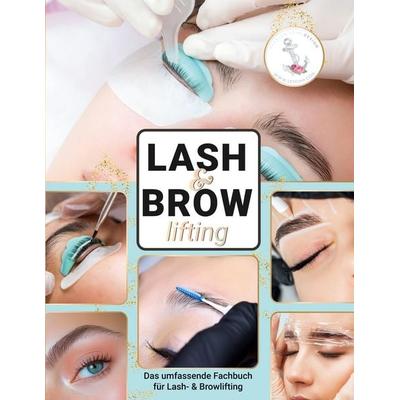 Lash Lifting (Wimpernlifting) & Brow Lifting (Augenbrauenlaminierung), Taschenbuch von Lesigna Edition,Lena Jung, BoD – Books on Demand,