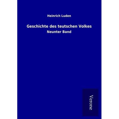 Geschichte des teutschen Volkes, Gebundene Ausgabe von Heinrich Luden, BoD - Books on Demand