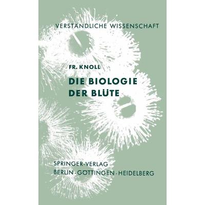 Die Biologie der Blüte, Taschenbuch von Fritz Knoll, Springer Berlin, 978-3-642-86221-2