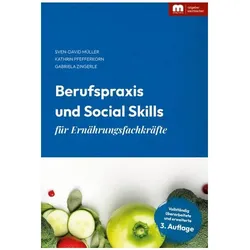 Berufspraxis und Social Skills für Ernährungsfachkräfte, Ratgeber von Sven-David Müller, Gabriela Zingerle, Kathrin Pfefferkorn