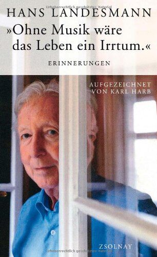 Hans Landesmann - Ohne Musik wäre das Leben ein Irrtum: Erinnerungen - Preis vom 11.10.2026 03:10:56 h