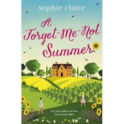 A Forget-Me-Not Summer, Taschenbuch von Sophie Claire, Hodder & Stoughton, 978-1-5293-9281-4