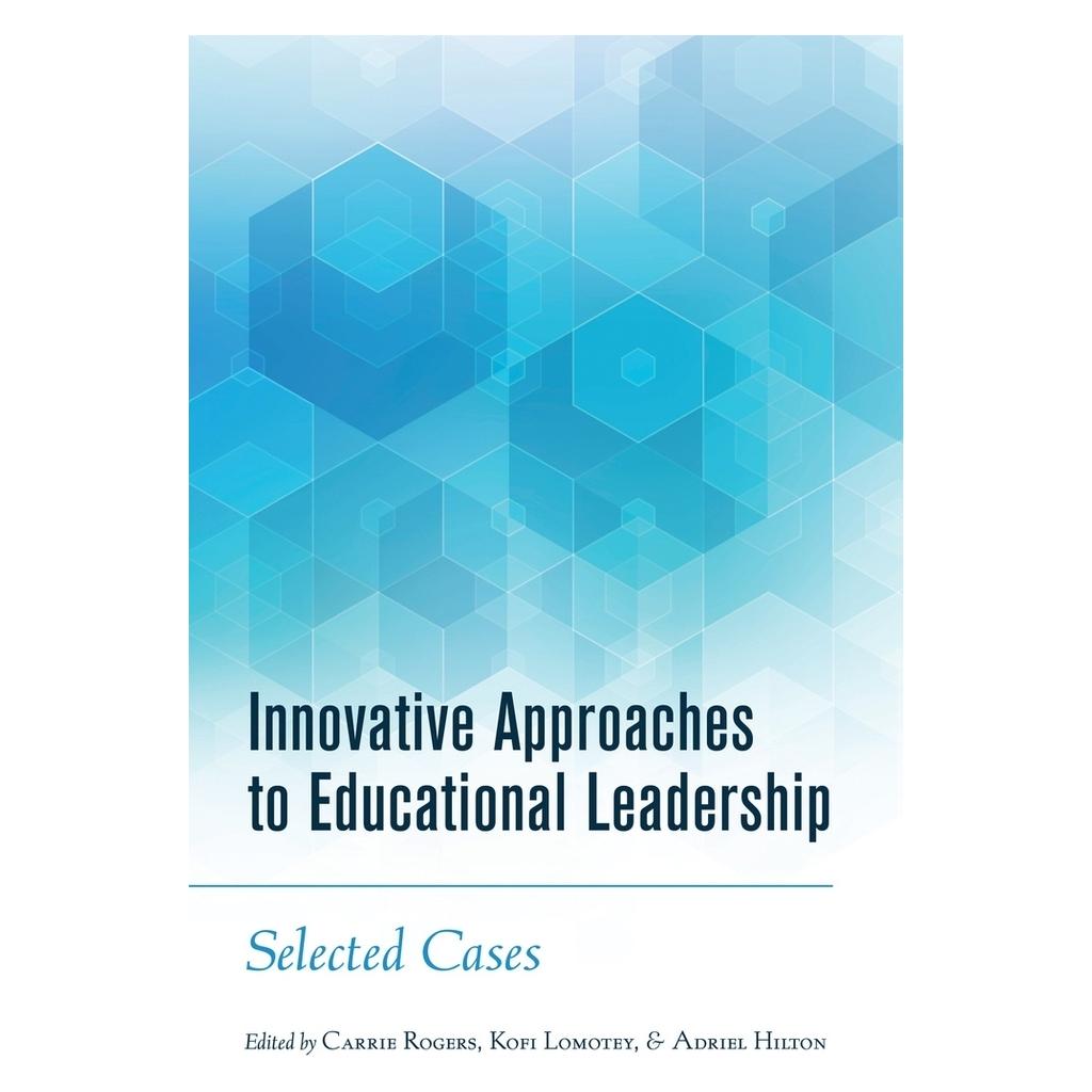 Peter Lang Innovative Approaches to Educational Leadership (Englisch, Softcover, Adriel Hilton, Carrie Rogers, Kofi Lomotey) (56021290)