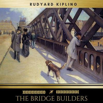 The Bridge Builders - Rudyard Kipling, Audio, 9782291052128