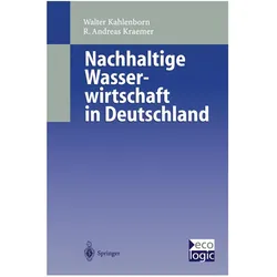 Nachhaltige Wasser-wirtschaft in Deutschland, Fachbücher von Walter Kahlenborn, Andreas Kraemer