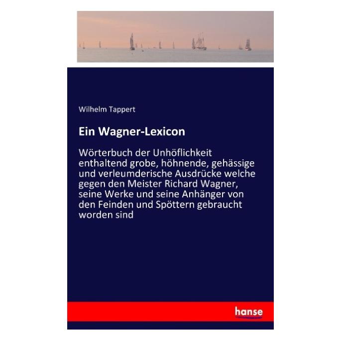 Hansebooks Ein Wagner-Lexicon (Deutsch, Softcover, Wilhelm Tappert) (55842043)