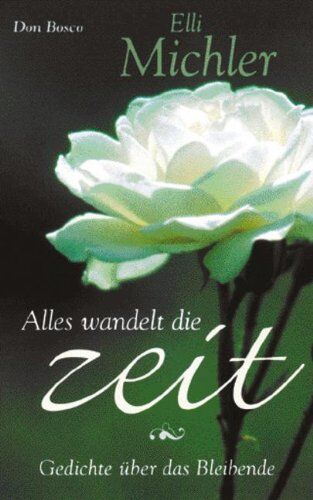 Elli Michler - Alles wandelt die Zeit: Gedichte über das Bleibende - Preis vom 12.10.2026 11:37:12 h