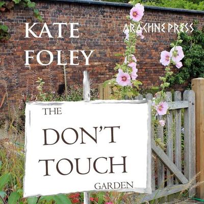 The Don't Touch Garden - Kate Foley, Audio, 9781909208520