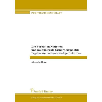 Die Vereinten Nationen und multilaterale Sicherheitspolitik -
