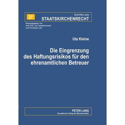 Die Eingrenzung des Haftungsrisikos für den ehrenamtlichen Betreuer, Taschenbuch von Uta Kleine, Peter Lang GmbH, Internationaler Verlag der
