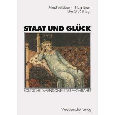 Staat und Glück, Taschenbuch von , VS Verlag für Sozialwissenschaften, 978-3-531-13214-3